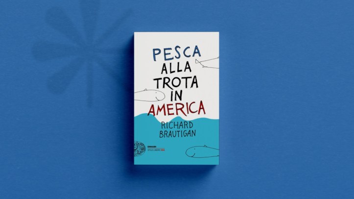 “Pesca alla trota in America” di Richard Brautigan