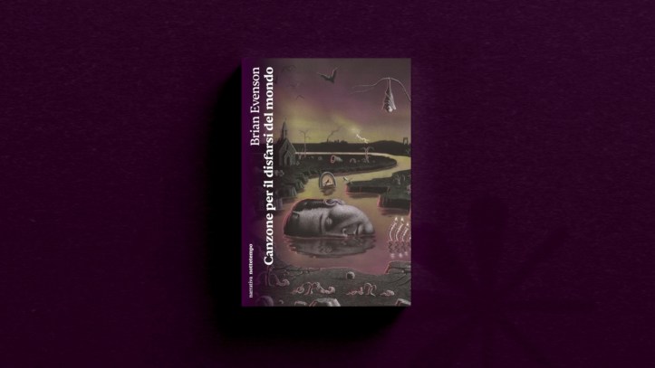 “Canzone per il disfarsi del mondo” di Brian Evenson
